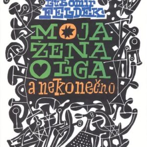 Moja žena Oľga a nekonečno - Ľubomír Feldek