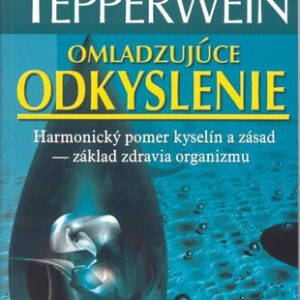 Omladzujúce odkyslenie - Kurt Tepperwein