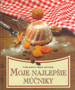 Moje najlepšie múčniky - Mária Zjavková