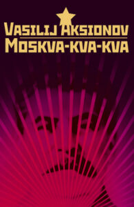 Moskva-kva-kva - Vasilij Aksionov