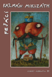 Fešáci - Kálman Mikszáth