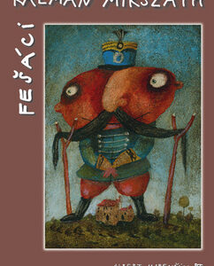 Fešáci - Kálman Mikszáth