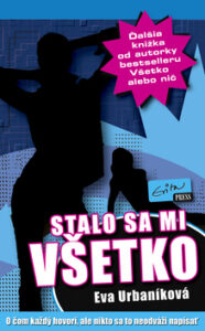 Stalo sa mi všetko - Eva Evita Urbaníková