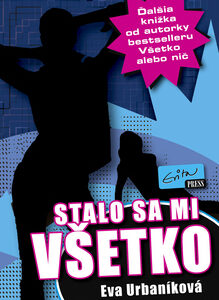 Stalo sa mi všetko - Eva Evita Urbaníková