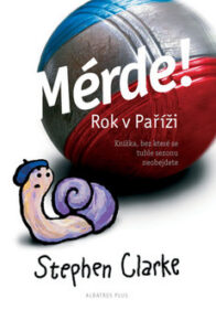 Mérde! Rok v Paříži - Stephen Clarke