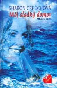 Môj sladký domov - Sharon Creechová