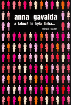 A taková to byla láska... - Anna Gavalda