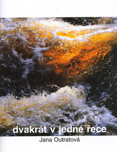 Dvakrát v jedné řece - Jana Outratová
