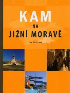 Kam na jižní Moravě - Eva Obůrková