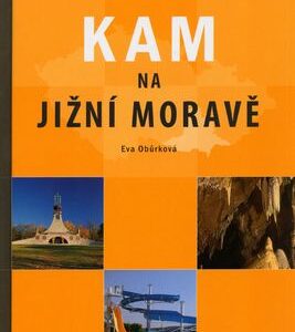 Kam na jižní Moravě - Eva Obůrková