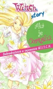 W.i.t.c.h. story - Aká je Cornelia - Disney ,