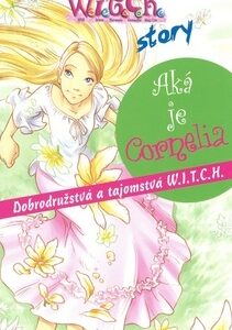 W.i.t.c.h. story - Aká je Cornelia - Disney ,