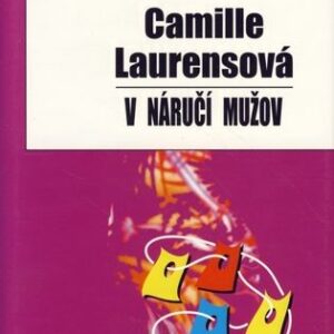 V náručí mužov - Camille Laurensová