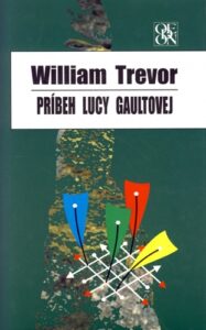 Príbeh Lucy Gaultovej - William Trevor