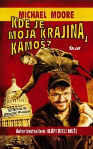 Kde je moja krajina, kamoš - Michael Moore