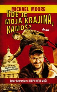 Kde je moja krajina, kamoš - Michael Moore