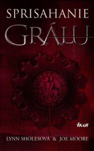 Sprisahanie grálu - Moore Joe, Lynn Sholesová