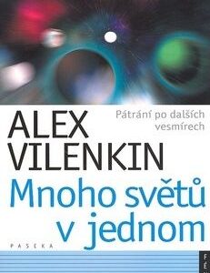 Mnoho světů v jednom - Alex Vilenkin