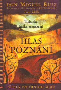 Hlas poznání - Don Miguel Ruiz