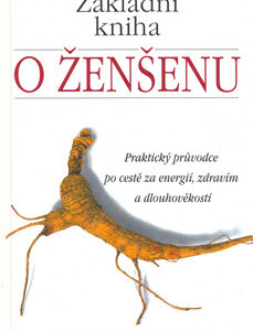 Základní kniha o ženšenu - Jacques Mora Marco