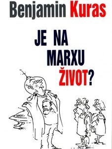 Je na Marxu život - Benjamin Kuras