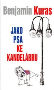 Jako psa ke kandelábru - Benjamin Kuras