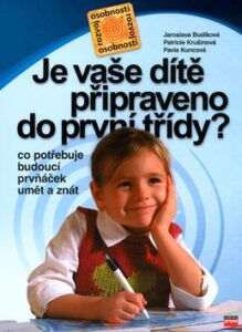 Je vaše dítě připraveno do první třídy? - Krušinová Budíková,