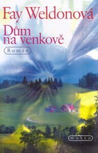 Dům na venkově - Fay Weldonová