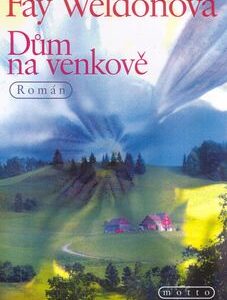 Dům na venkově - Fay Weldonová