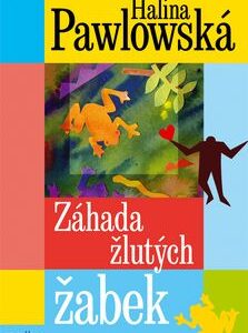 Záhada žlutých žabek - Halina Pawlowská