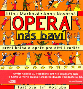 Opera nás baví - první kniha o opeře - Kolektív autorov, Jiřina Marková