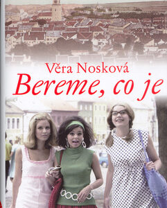 Bereme, co je - Věra Nosková