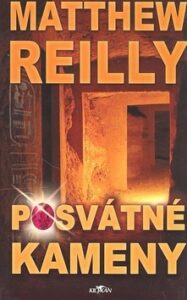 Posvátné kameny - Matthew Reilly
