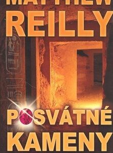 Posvátné kameny - Matthew Reilly