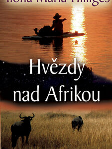 Hvězdy nad Afrikou - Ilona Maria Hilliges