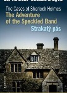 Strakatý pás / The Adventure of the Speckled Band - Arthur Conan Doyle