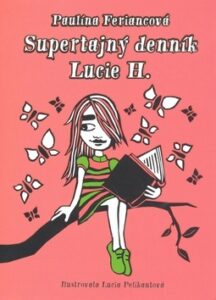 Supertajný denník Lucie H. - Paulína Feriancová