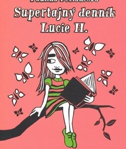Supertajný denník Lucie H. - Paulína Feriancová
