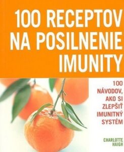 100 Receptov na posilnenie imunity - Charlotte Haig