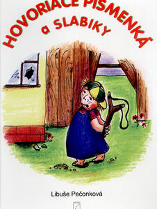 Hovoriace písmenká a slabiky - Libuše Pečonková