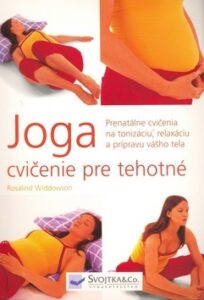 Joga cvičenie pre tehotné - Rosalind Widdowson