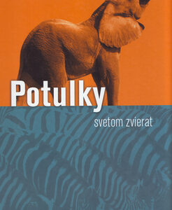 Potulky svetom zvierat - Kolektív autorov