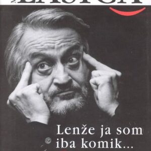 Milan Lasica - Lenže ja som iba komik - Milan Lasica,