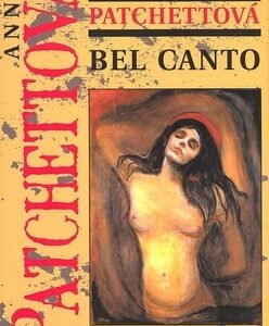 Bel Canto - Ann Patchettová