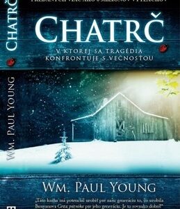 Chatrč - William Paul Young