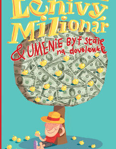 Lenivý milionár & umenie byť stále na dovolenke - Marc Fisher