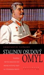 Stalinov osudový omyl - Plešakov Konstantin