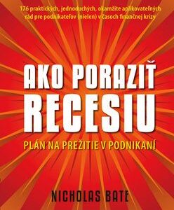 Ako poraziť recesiu - Nicholas Bate