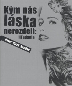 Kým nás láska nerozdelí: Hľadania - Pavel Hirax Baričák