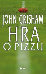 Hra o pizzu - John Grisham